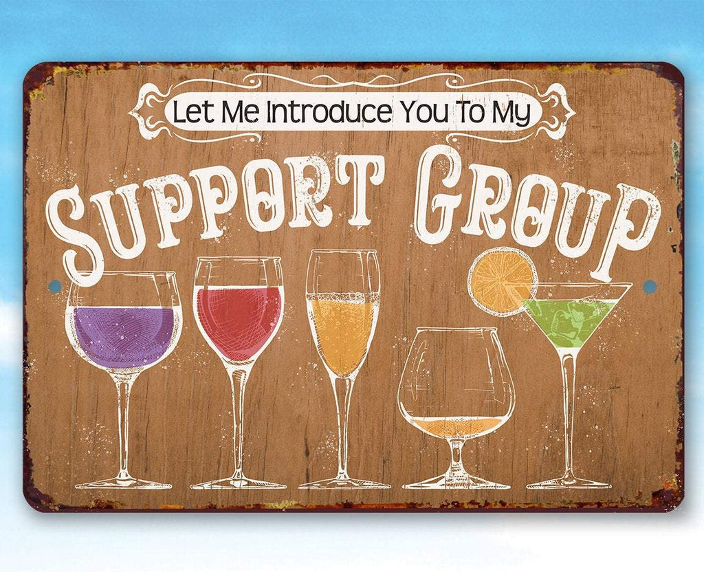 Let Me Introduce You To My Support Group - Metal Sign