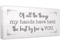 Of All The Things My Hands Have Held - Canvas